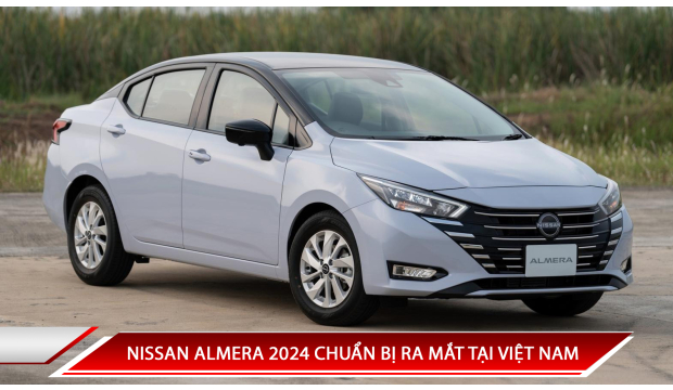 NISSAN ALMERA 2024 CHUẨN BỊ RA MẮT TẠI VIỆT NAM
