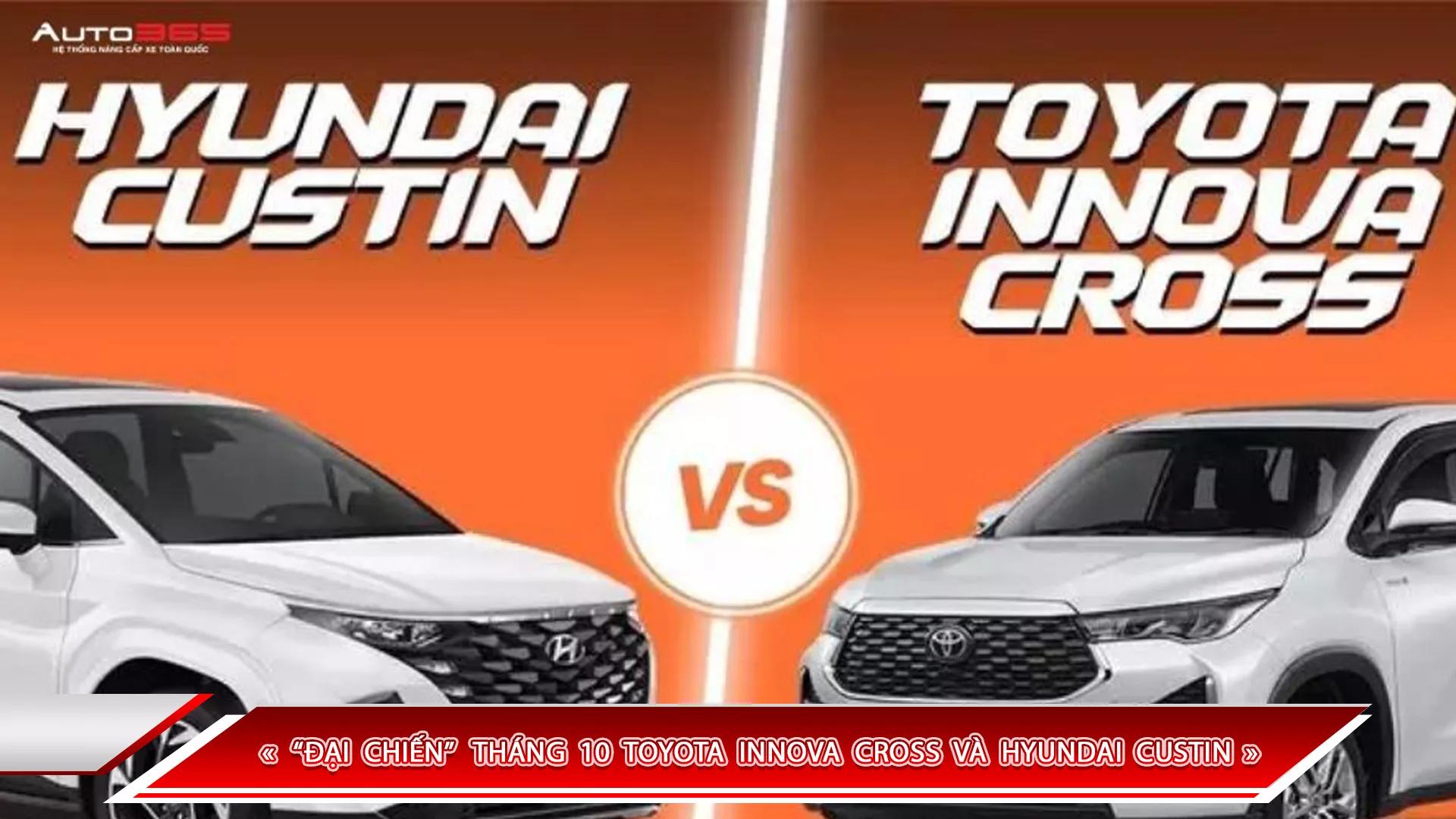 “ĐẠI CHIẾN” THÁNG 10 TOYOTA INNOVA  CROSS VÀ HYUNDAI CUSTIN