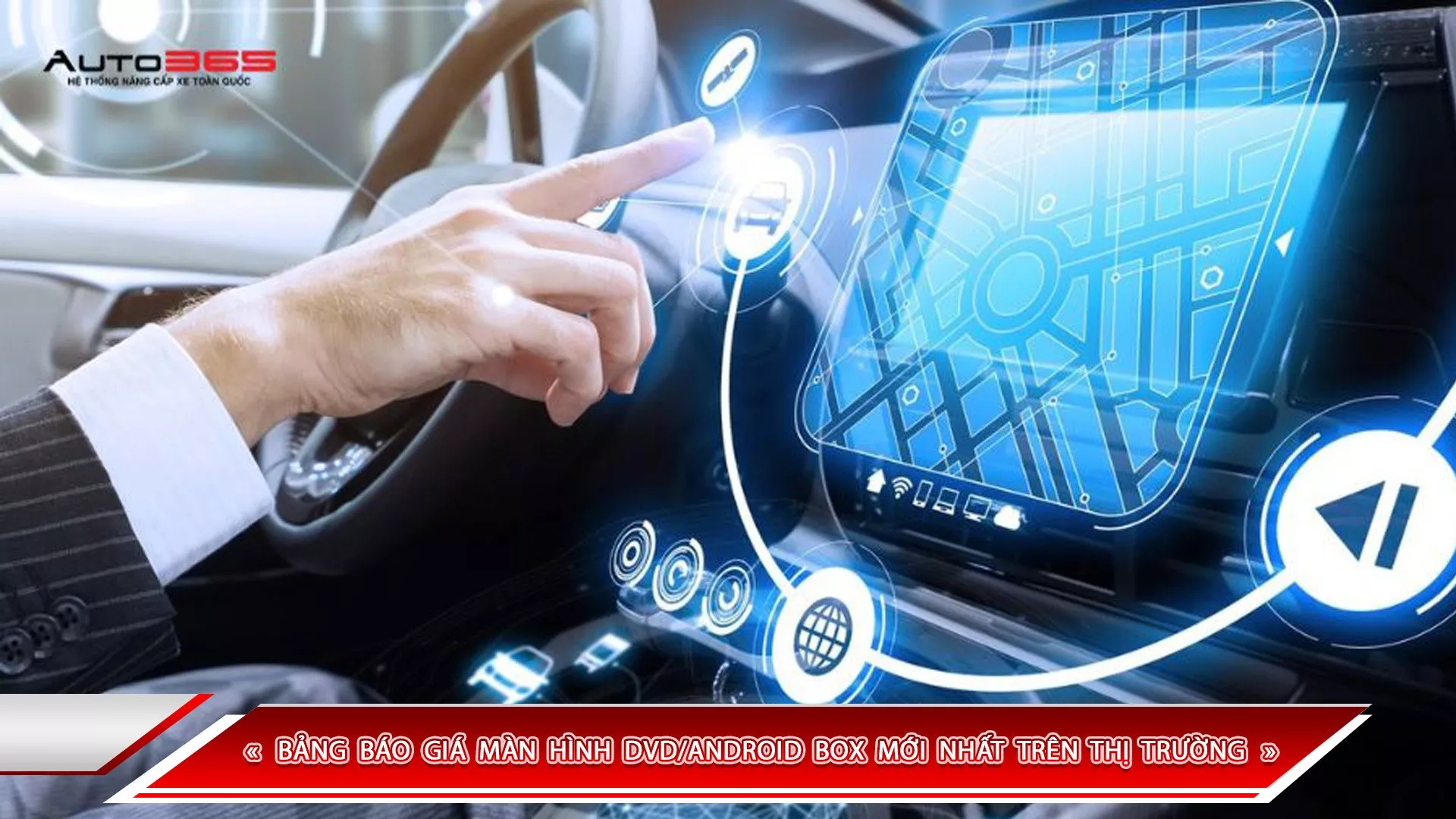 BẢNG BÁO GIÁ MÀN HÌNH DVD/ANDROID BOX MỚI NHẤT TRÊN THỊ TRƯỜNG