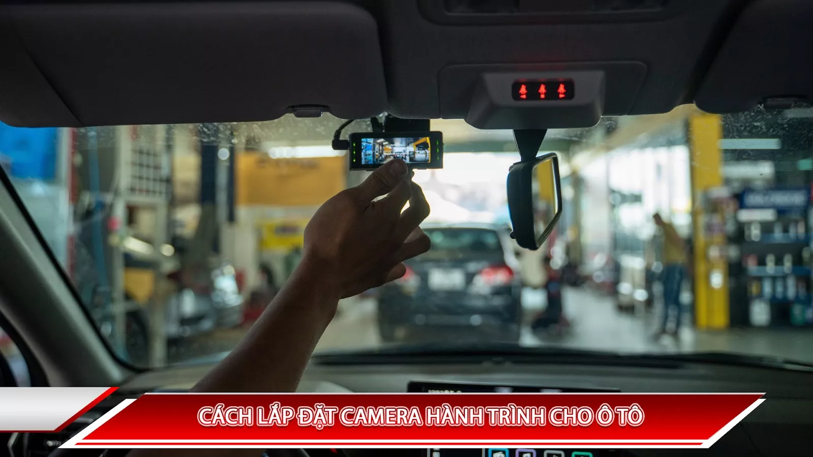 CÁCH LẮP ĐẶT CAMERA HÀNH TRÌNH CHO Ô TÔ