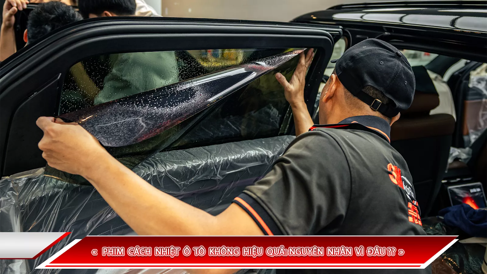 DÁN PHIM CÁCH NHIỆT Ô TÔ KHÔNG HIỆU QUẢ: NGUYÊN NHÂN DO ĐÂU?