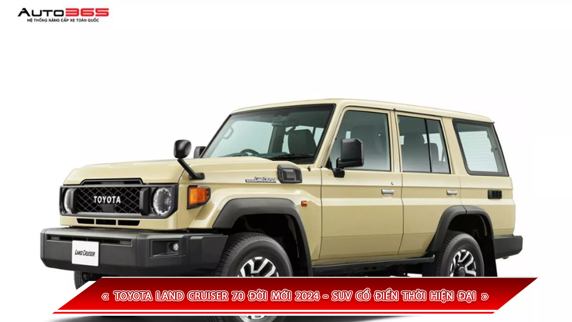 TOYOTA LAND CRUISER 70 ĐỜI MỚI 2024 - SUV CỔ ĐIỂN THỜI HIỆN ĐẠI