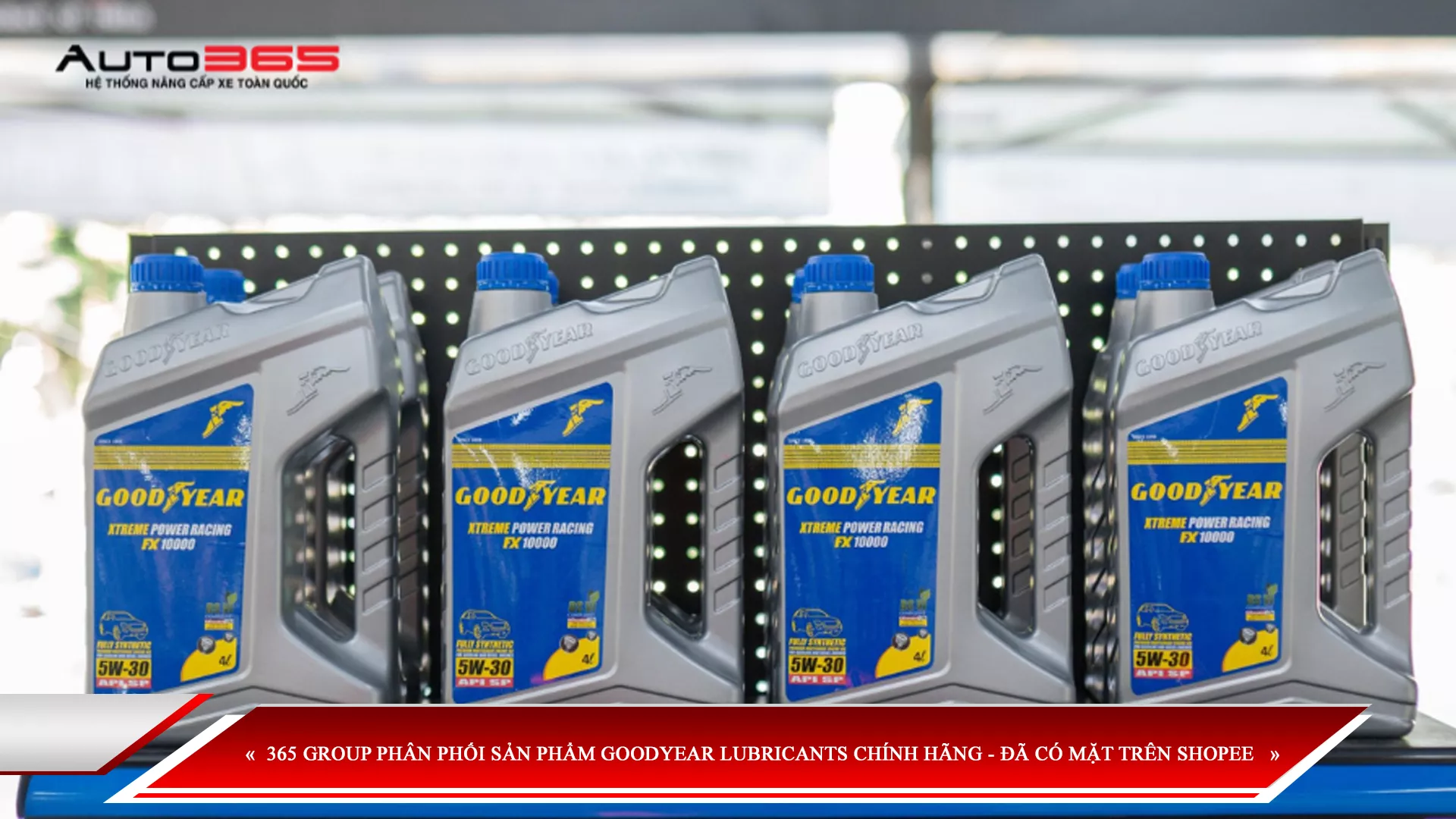 365 GROUP PHÂN PHỐI SẢN PHẨM GOODYEAR LUBRICANTS CHÍNH HÃNG - ĐÃ CÓ MẶT TRÊN SHOPEE