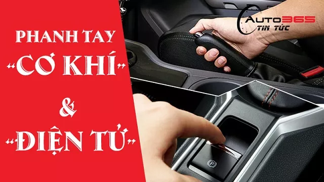 PHANH TAY CƠ - PHANH TAY ĐIỆN TỬ LOẠI NÀO AN TOÀN HƠN 