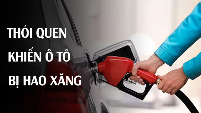 THÓI QUEN KHIẾN Ô TÔ HAO XĂNG MÀ NHIỀU TÀI XẾ KHÔNG ĐỂ Ý