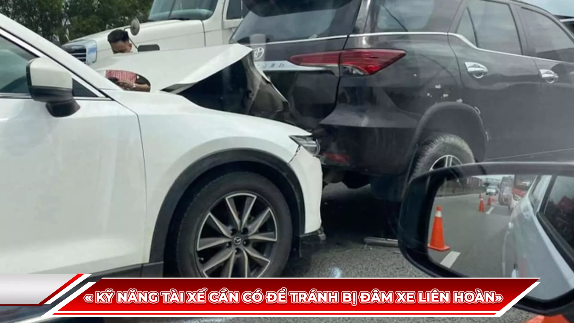KỸ NĂNG TÀI XẾ CẦN CÓ ĐỂ TRÁNH BỊ ĐÂM XE LIÊN HOÀN