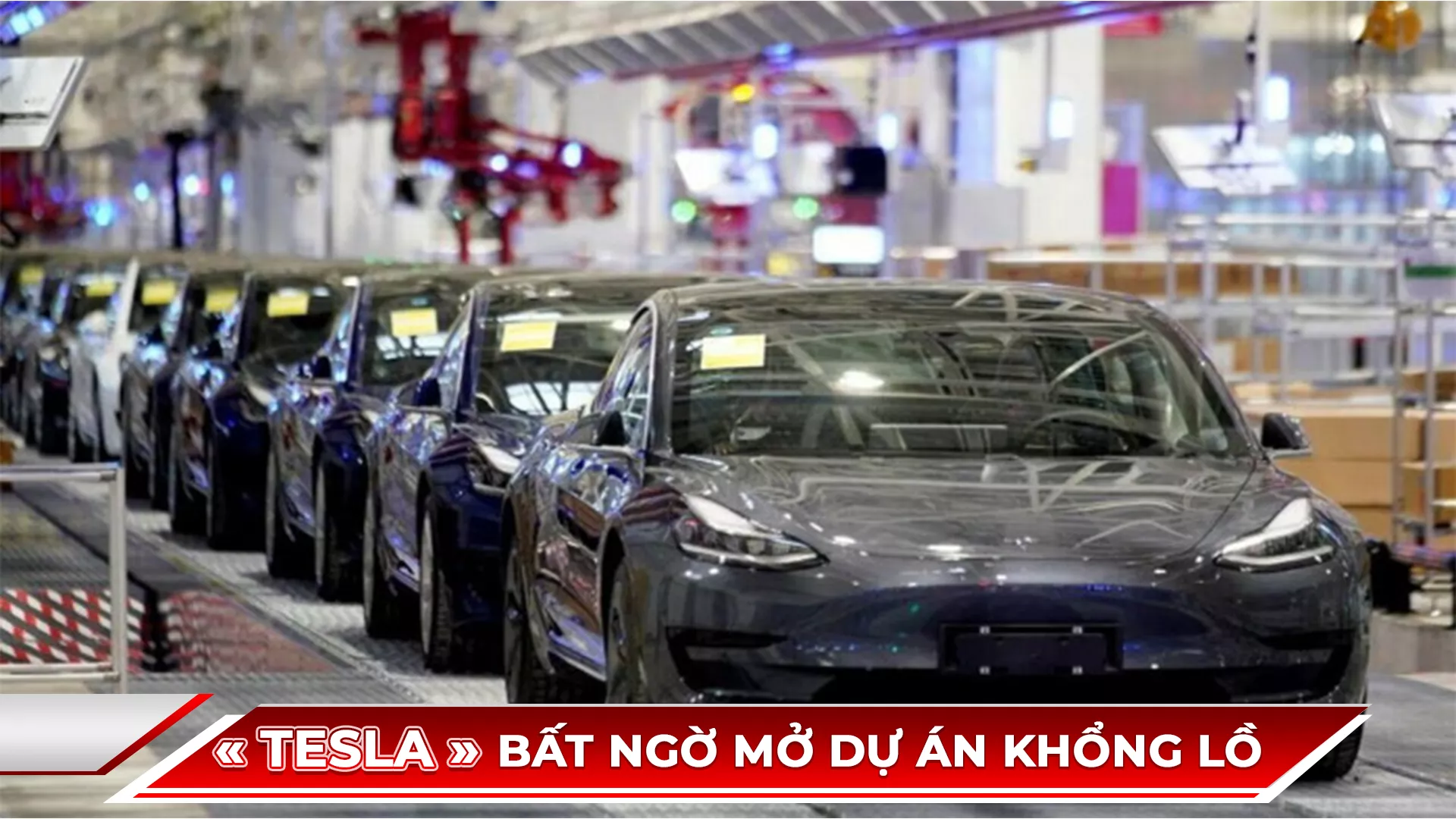 TESLA BẤT NGỜ MỞ DỰ ÁN KHỔNG LỒ ĐỂ CHIẾM LĨNH THỊ TRƯỜNG 250 TỶ ĐÔ