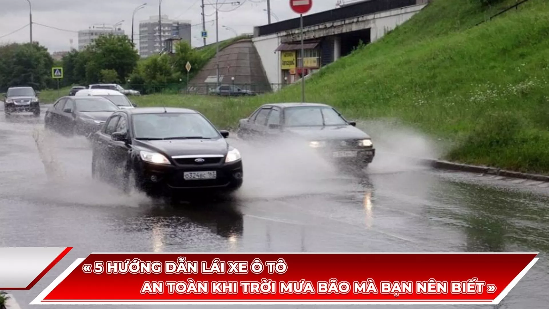 5 HƯỚNG DẪN LÁI XE Ô TÔ AN TOÀN KHI TRỜI MƯA BÃO MÀ BẠN NÊN BIẾT