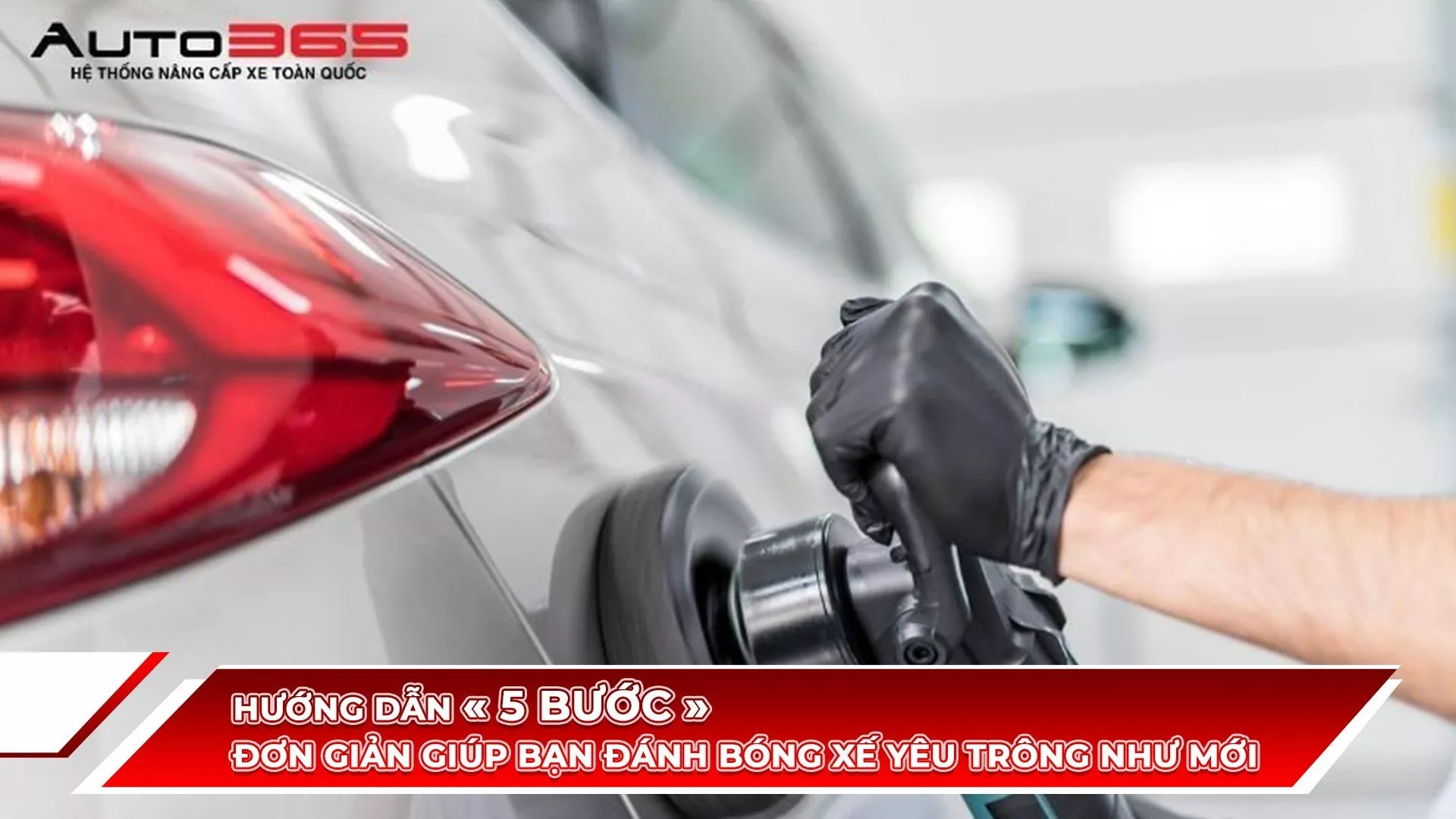 HƯỚNG DẪN 5 BƯỚC ĐƠN GIẢN GIÚP BẠN ĐÁNH BÓNG XẾ YÊU TRÔNG NHƯ MỚI 