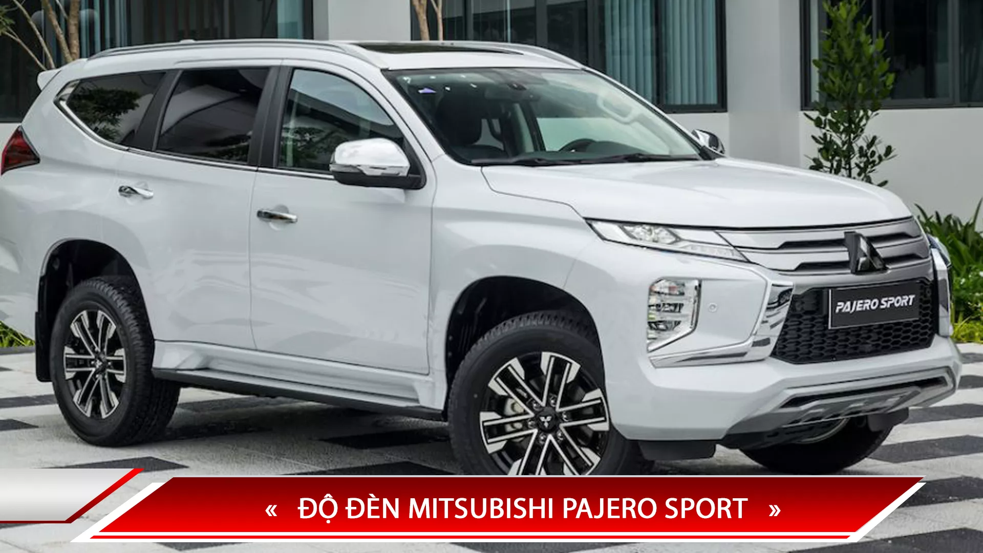 ĐỘ ĐÈN MITSUBISHI PAJERO SPORT
