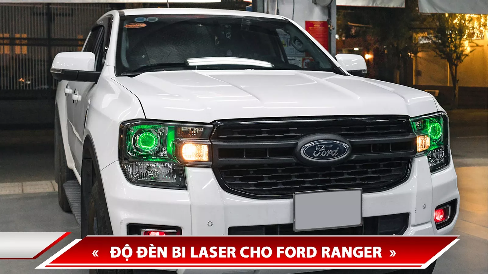 ĐỘ ĐÈN PHA FORD RANGER