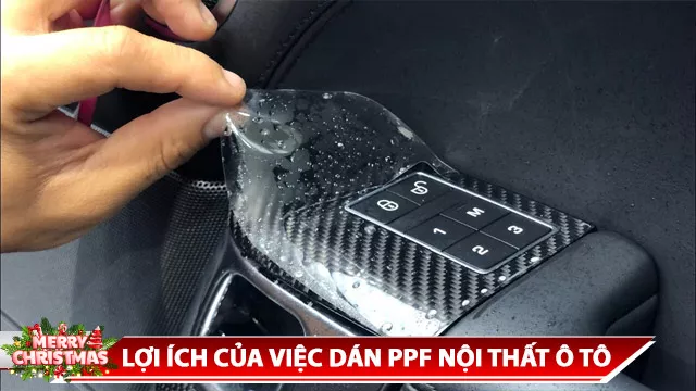 LỢI ÍCH CỦA VIỆC DÁN PPF NỘI THẤT Ô TÔ