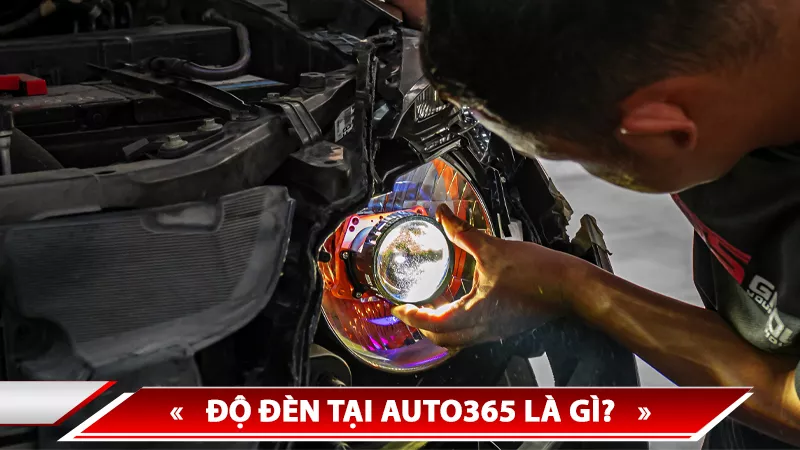 ĐỘ ĐÈN TẠI AUTO365 LÀ GÌ?