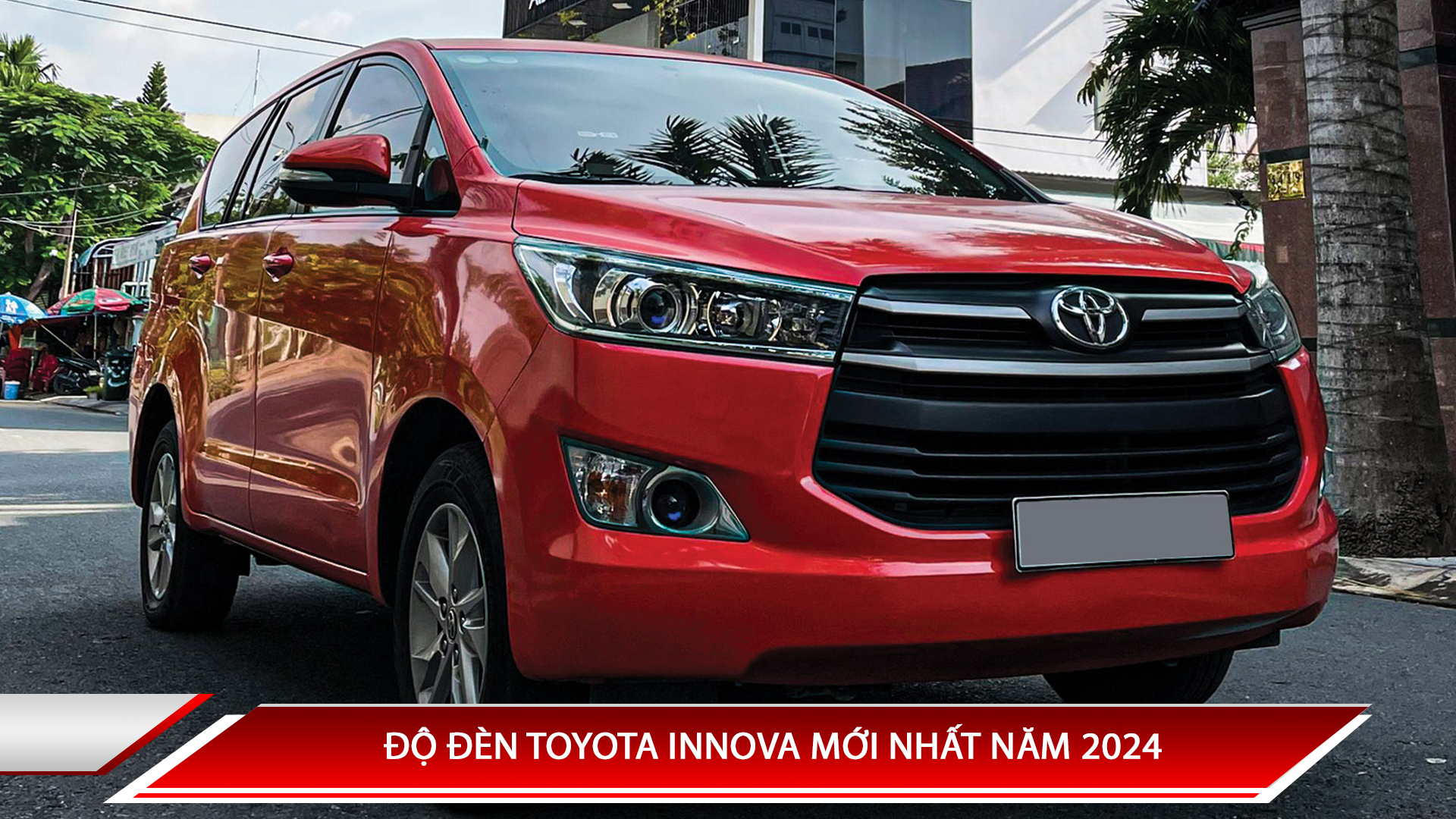 ĐỘ ĐÈN TOYOTA INNOVA MỚI NHẤT NĂM 2024