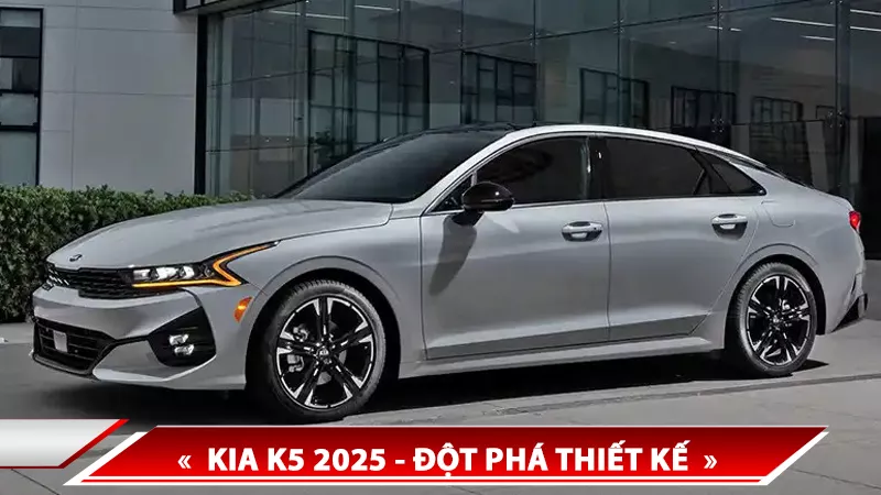 KIA K5 2025 - ĐỘT PHÁ THIẾT KẾ, ĐỔI TỪ ĐỘNG CƠ TURBO SANG HÚT KHÍ TỰ NHIÊN