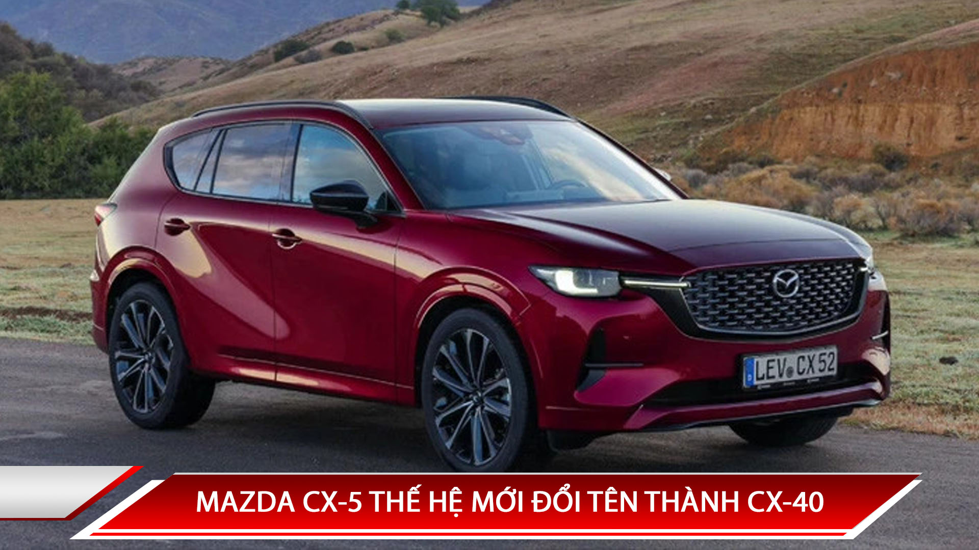 MAZDA CX-5 THẾ HỆ MỚI ĐỔI TÊN THÀNH CX-40