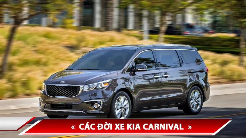 Lịch sử Kia Carnival - các đời xe Kia Carnival trên thế giới và Việt Nam