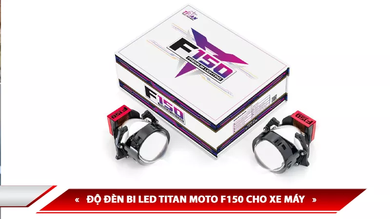 ĐỘ ĐÈN BI LED TITAN MOTO F150 CHO XE MÁY