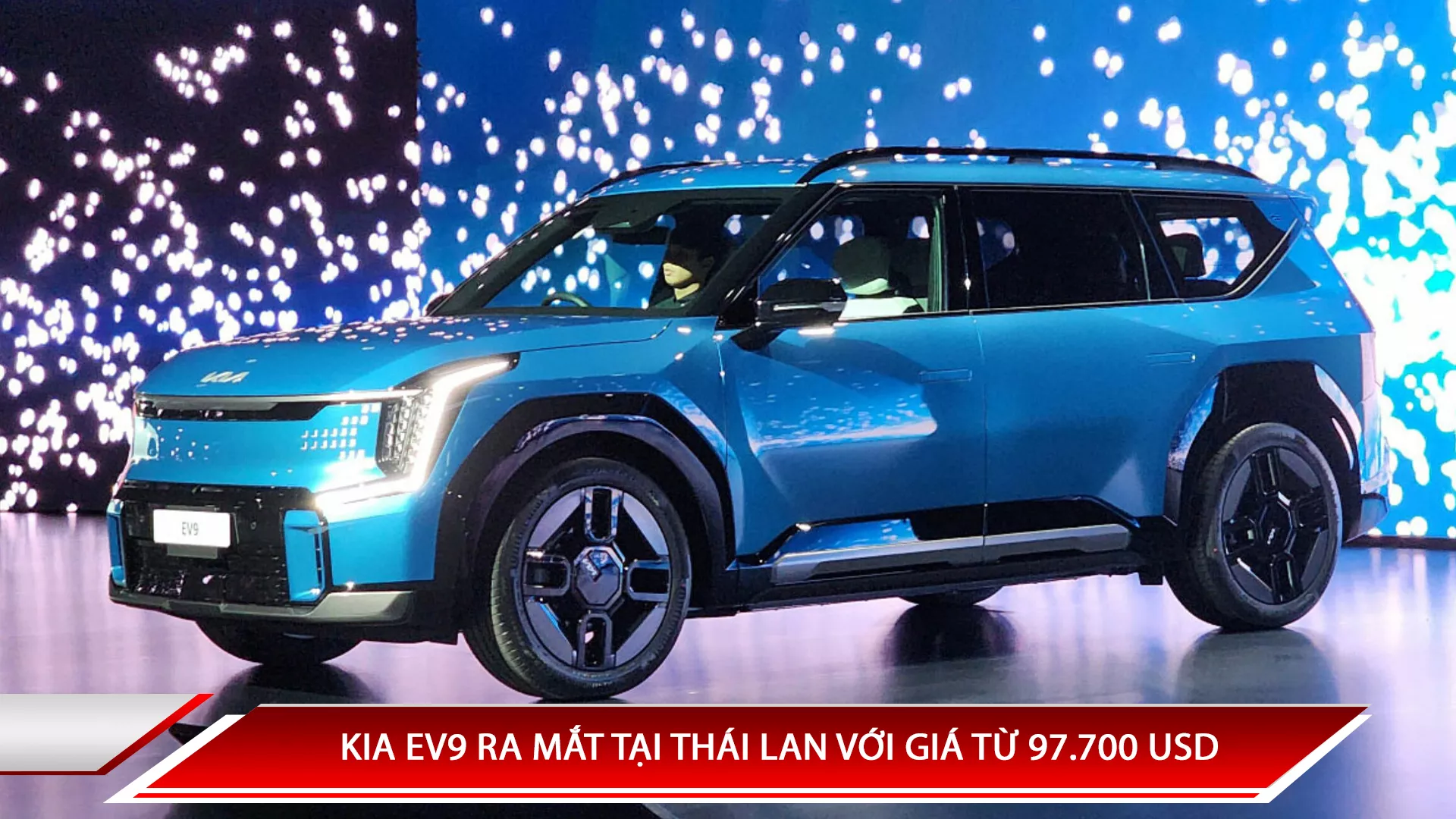 KIA EV9 CHÍNH THỨC RA MẮT TẠI THÁI LAN VỚI GIÁ TỪ 97.700 USD