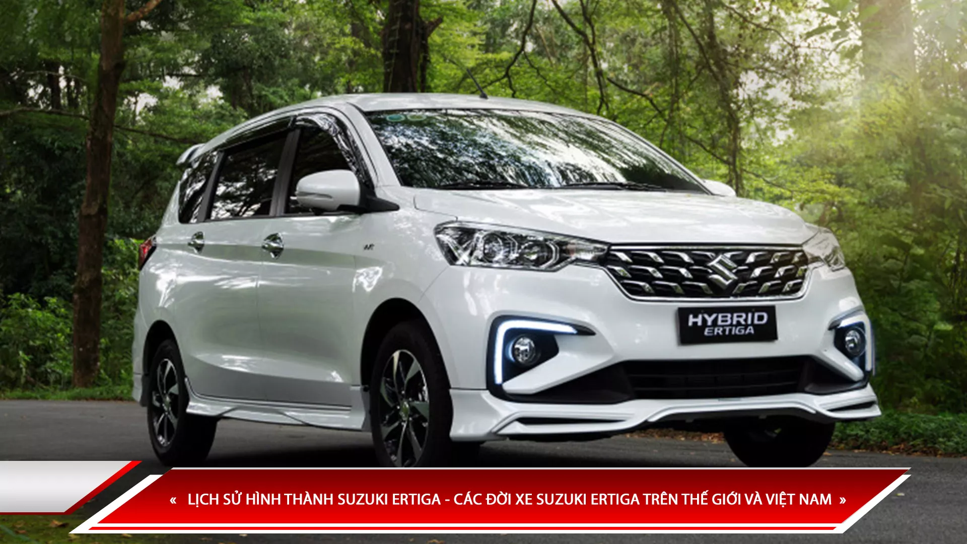 LỊCH SỬ HÌNH THÀNH SUZUKI ERTIGA - CÁC ĐỜI XE SUZUKI ERTIGA TRÊN THẾ GIỚI VÀ VIỆT NAM