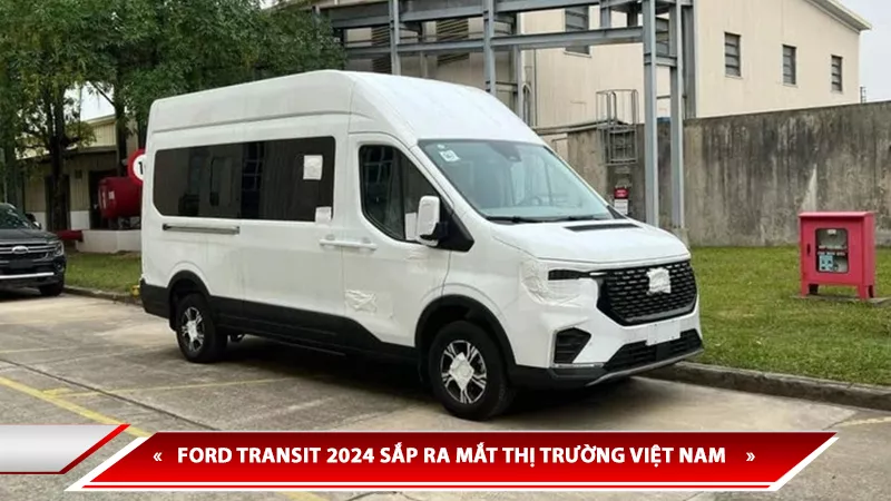 FORD TRANSIT 2024 SẮP RA MẮT THỊ TRƯỜNG VIỆT NAM - NỘI THẤT XỊN SÒ NHƯ MERCEDES