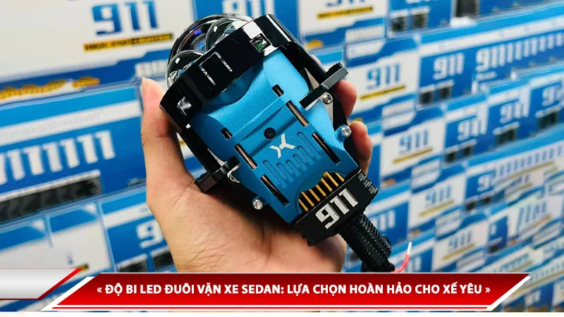 ĐỘ BI LED ĐUÔI VẶN XE SEDAN: LỰA CHỌN HOÀN HẢO CHO XẾ YÊU