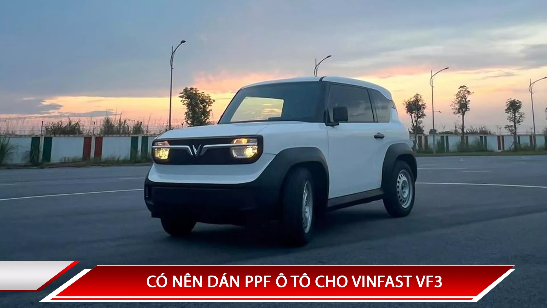 CÓ NÊN DÁN PPF Ô TÔ CHO VINFAST VF3