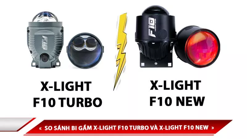 SO SÁNH BI GẦM X-LIGHT F10 TURBO VÀ F10 NEW: NHIỀU SỰ ĐỔI MỚI TRONG CÔNG NGHỆ