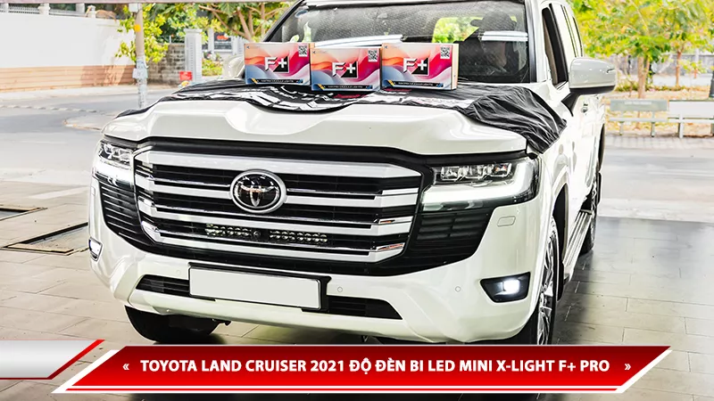 TOYOTA LAND CRUISER 2021 ĐỘ ĐÈN BI LED MINI X-LIGHT F+ PRO - CHUẨN ĐẸP NHƯ ZIN