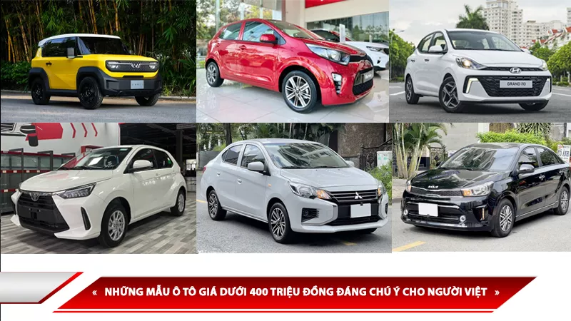 NHỮNG MẪU Ô TÔ GIÁ DƯỚI 400 TRIỆU ĐỒNG ĐÁNG CHÚ Ý CHO NGƯỜI VIỆT