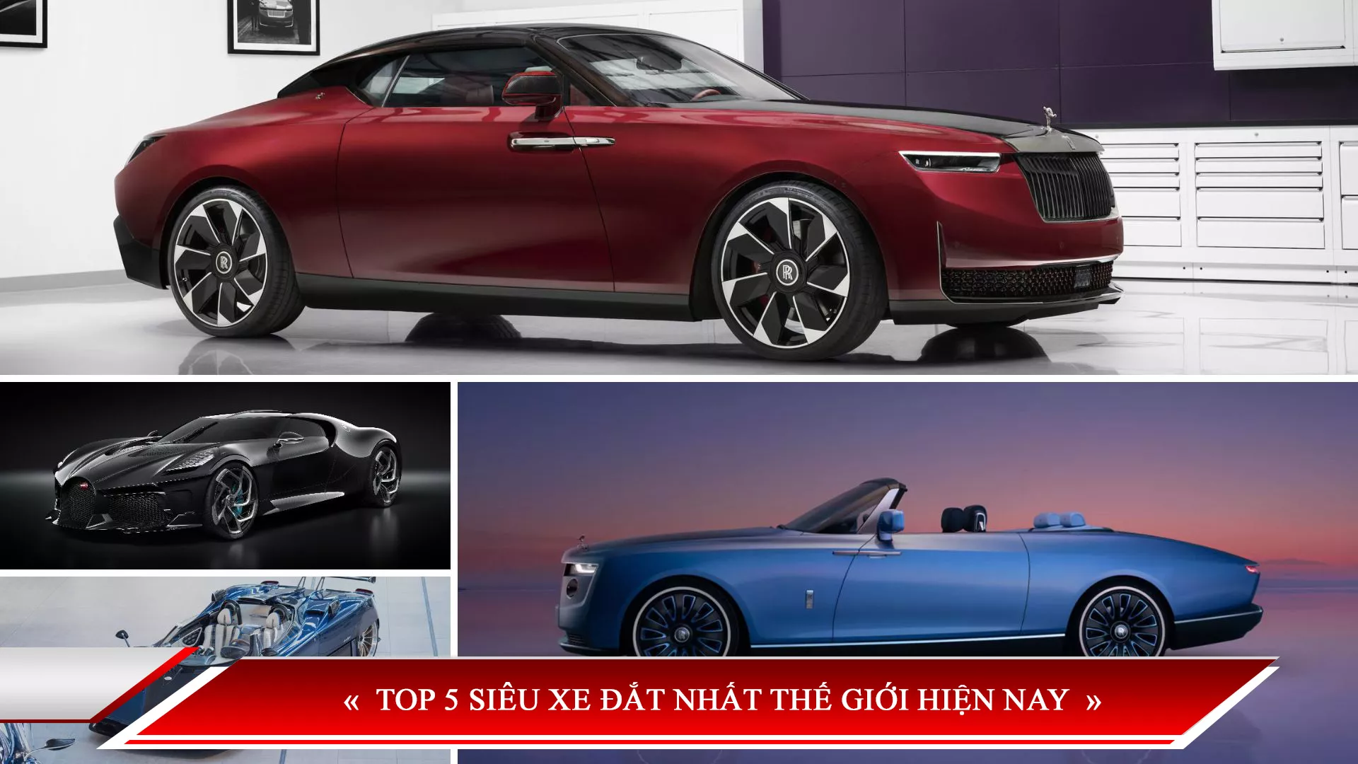 Top 5 siêu xe đắt nhất thế giới và giá bán
