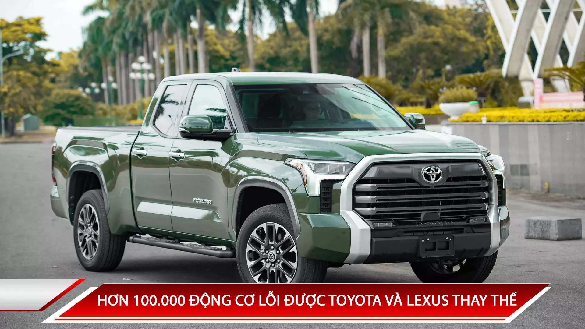 HƠN 100.000 ĐỘNG CƠ LỖI ĐƯỢC TOYOTA VÀ LEXUS THAY THẾ