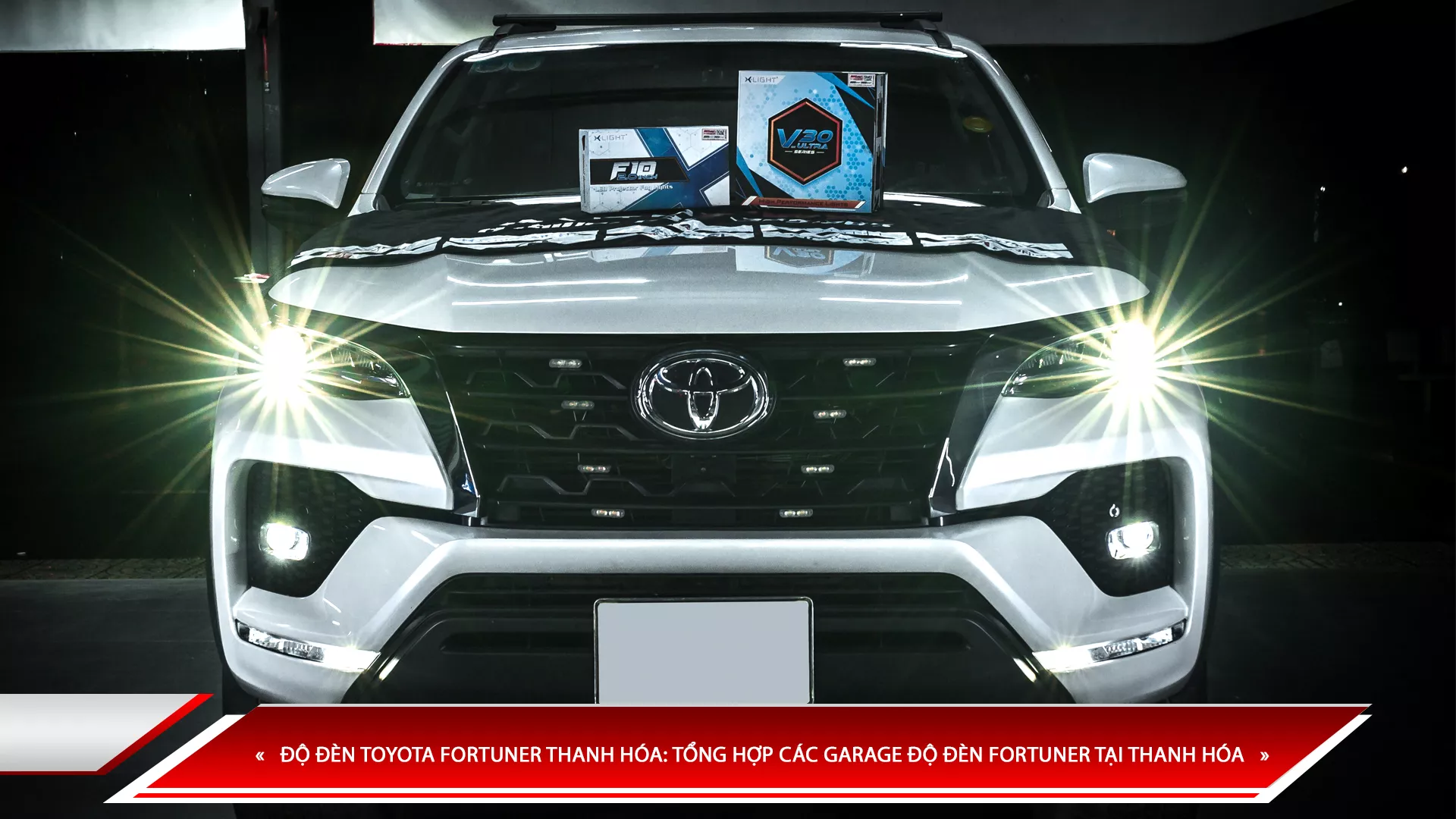 ĐỘ ĐÈN TOYOTA FORTUNER THANH HÓA: TỔNG HỢP CÁC GARAGE ĐỘ ĐÈN FORTUNER TẠI THANH HÓA