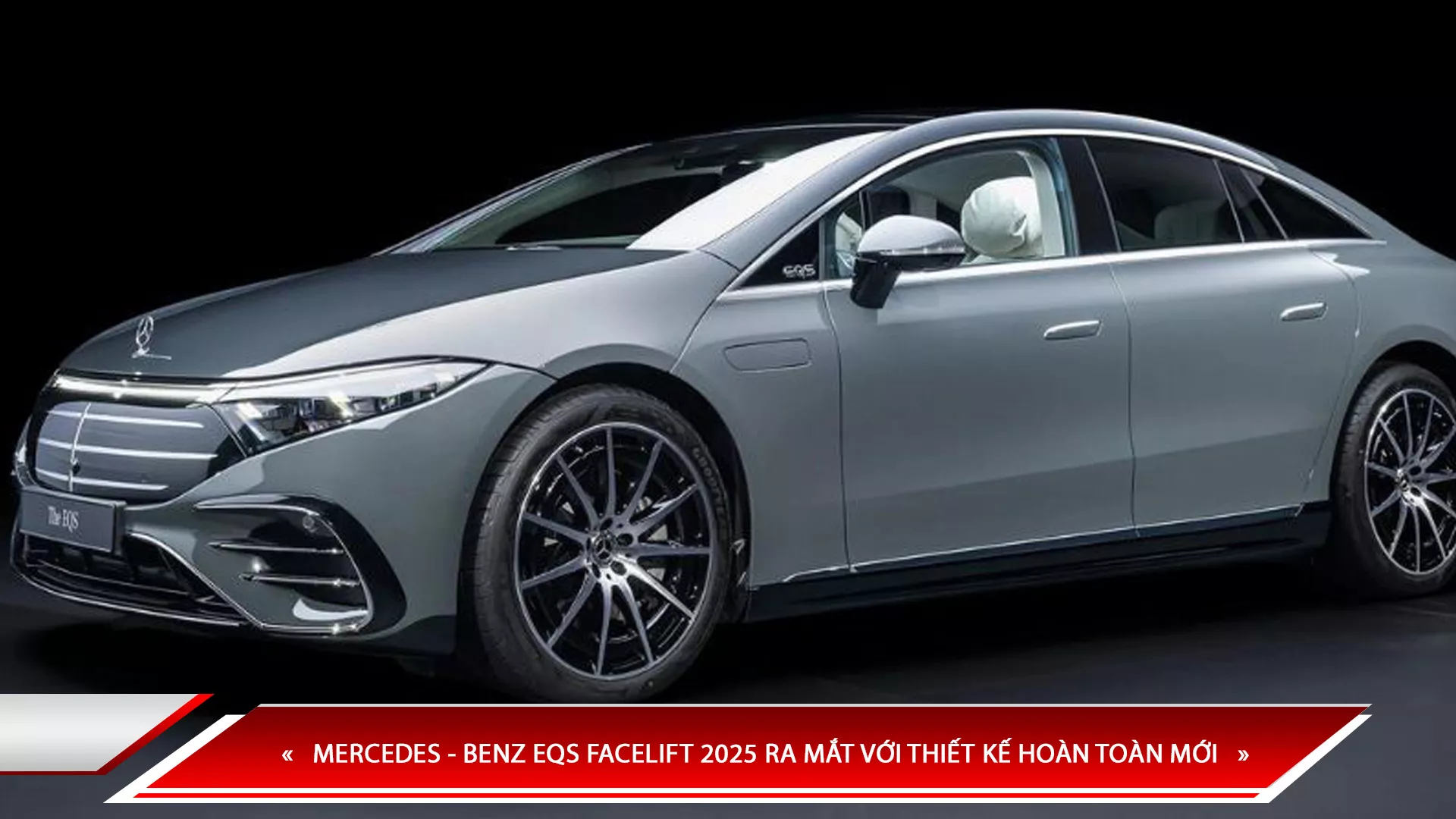 MERCEDES - BENZ EQS FACELIFT 2025 RA MẮT VỚI THIẾT KẾ HOÀN TOÀN MỚI