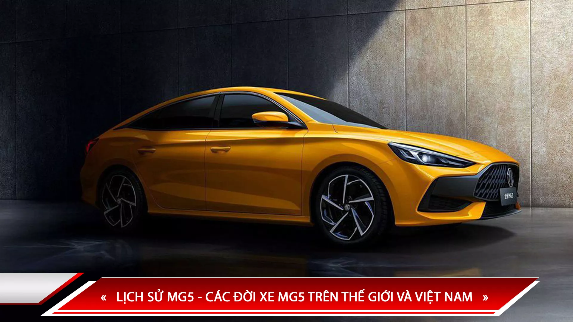 LỊCH SỬ MG5 - CÁC ĐỜI XE MG5 TRÊN THẾ GIỚI VÀ VIỆT NAM