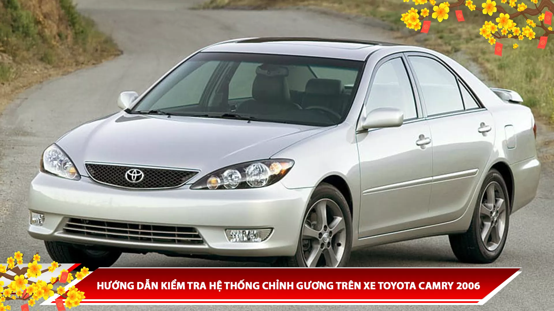 HƯỚNG DẪN KIỂM TRA HỆ THỐNG CHỈNH GƯƠNG TRÊN XE TOYOTA CAMRY 2006