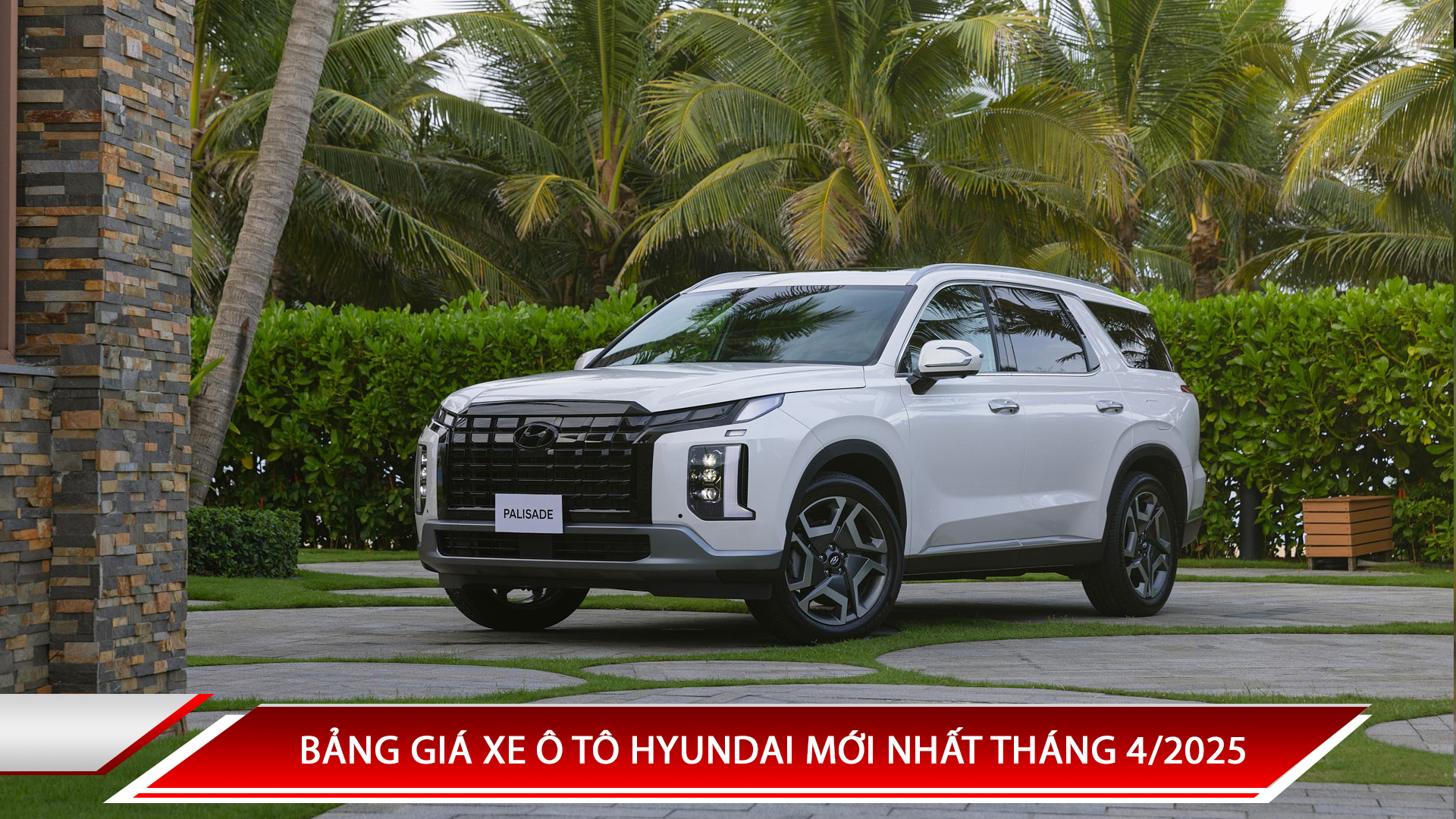 BẢNG GIÁ XE Ô TÔ HYUNDAI MỚI NHẤT THÁNG 4/2025