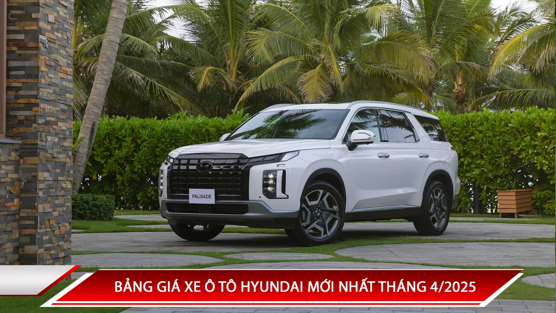 BẢNG GIÁ XE Ô TÔ HYUNDAI MỚI NHẤT THÁNG 4/2025