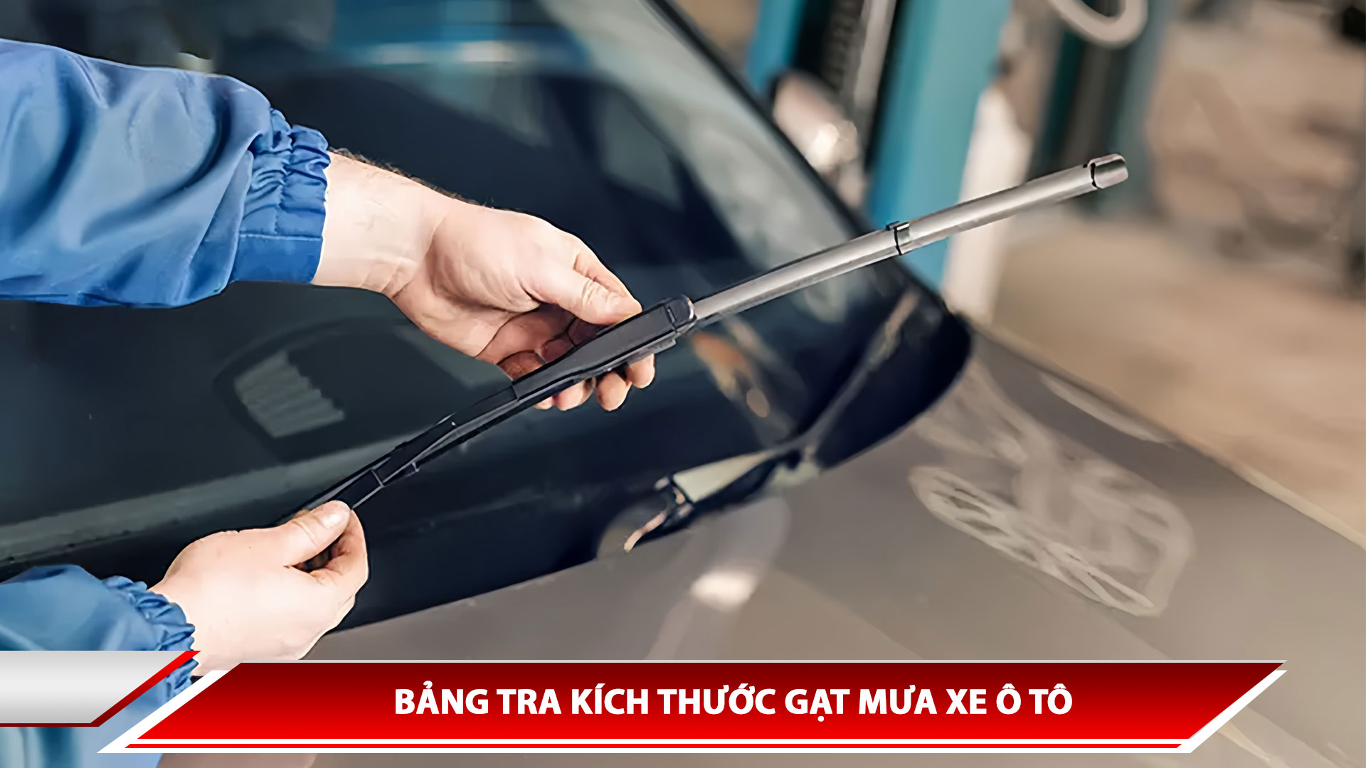 BẢNG TRA KÍCH THƯỚC GẠT MƯA XE Ô TÔ