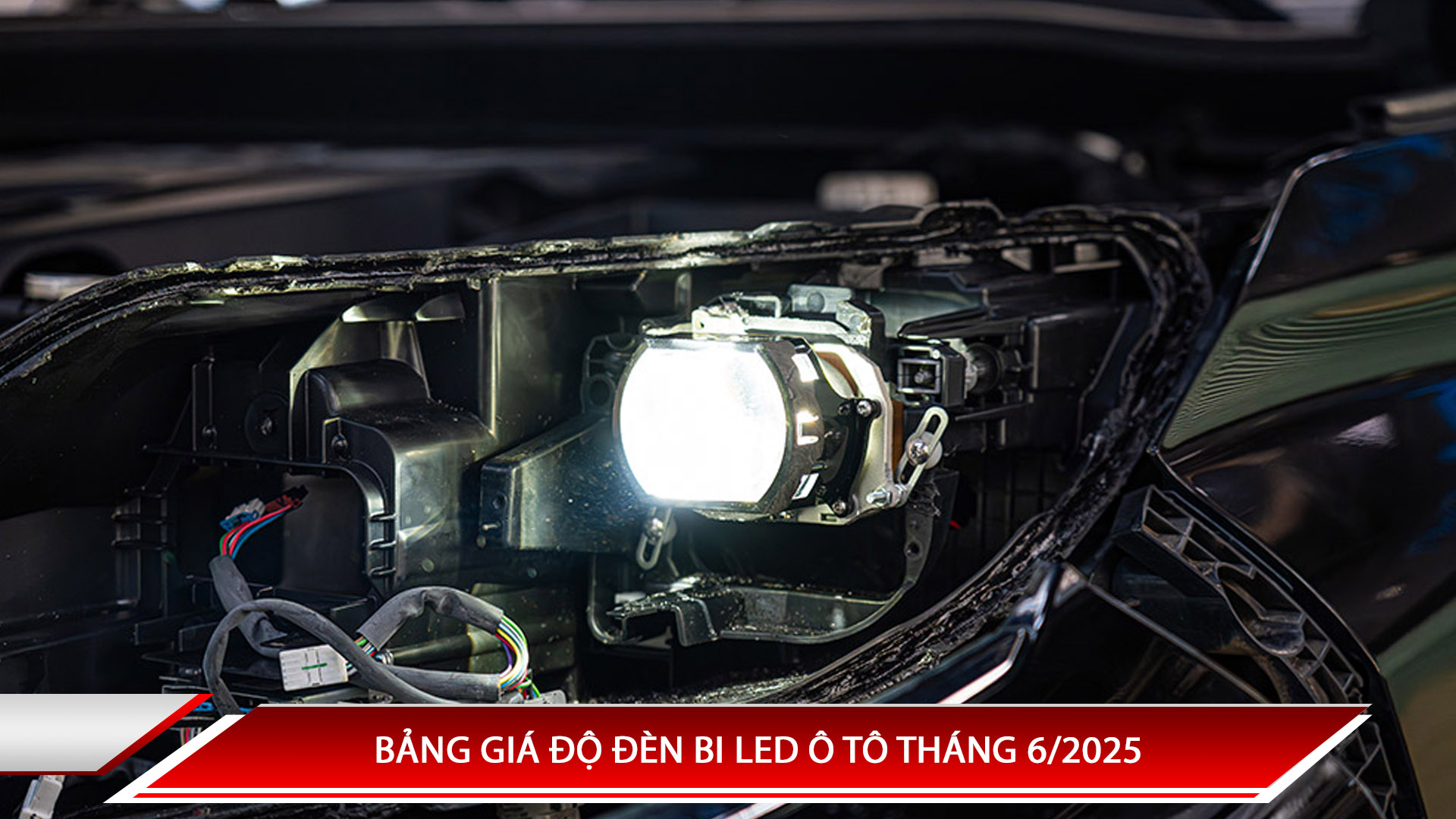 Bảng giá độ đèn bi Led ô tô tháng 6/2025