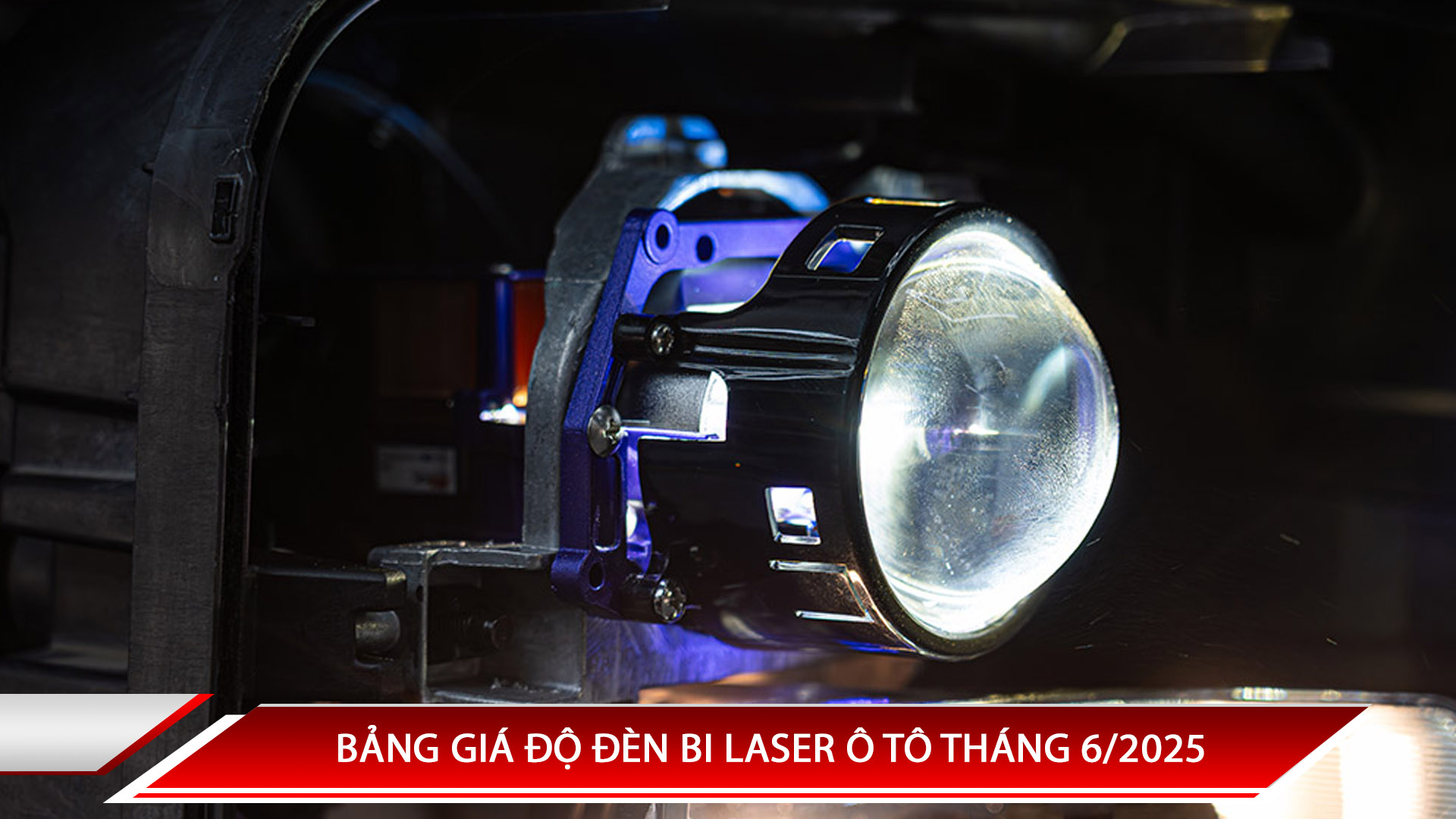 Bảng giá đèn bi Laser ô tô tháng 6/2025