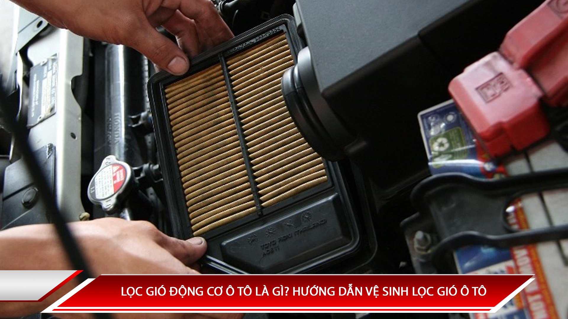 Lọc gió động cơ ô tô là gì? Hướng dẫn vệ sinh lọc gió động cơ ô tô