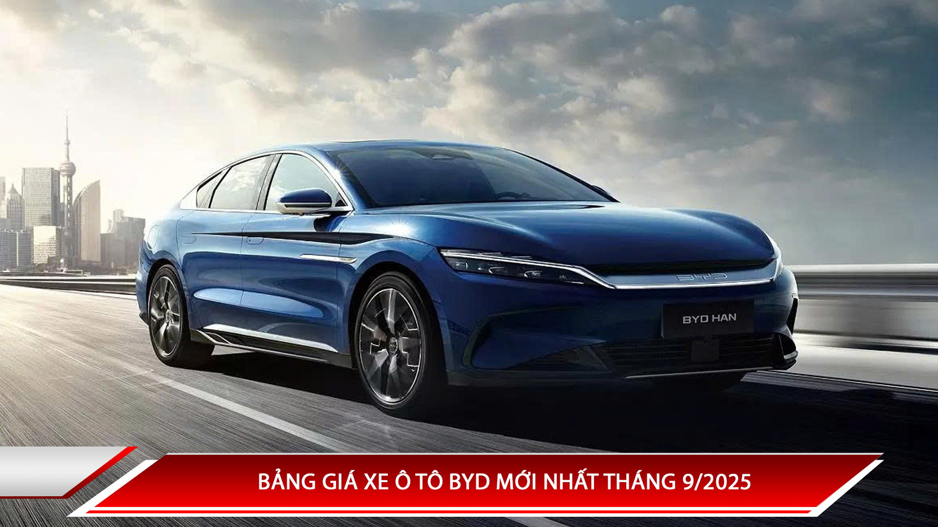 Bảng giá xe ô tô BYD mới nhất tháng 9/2025