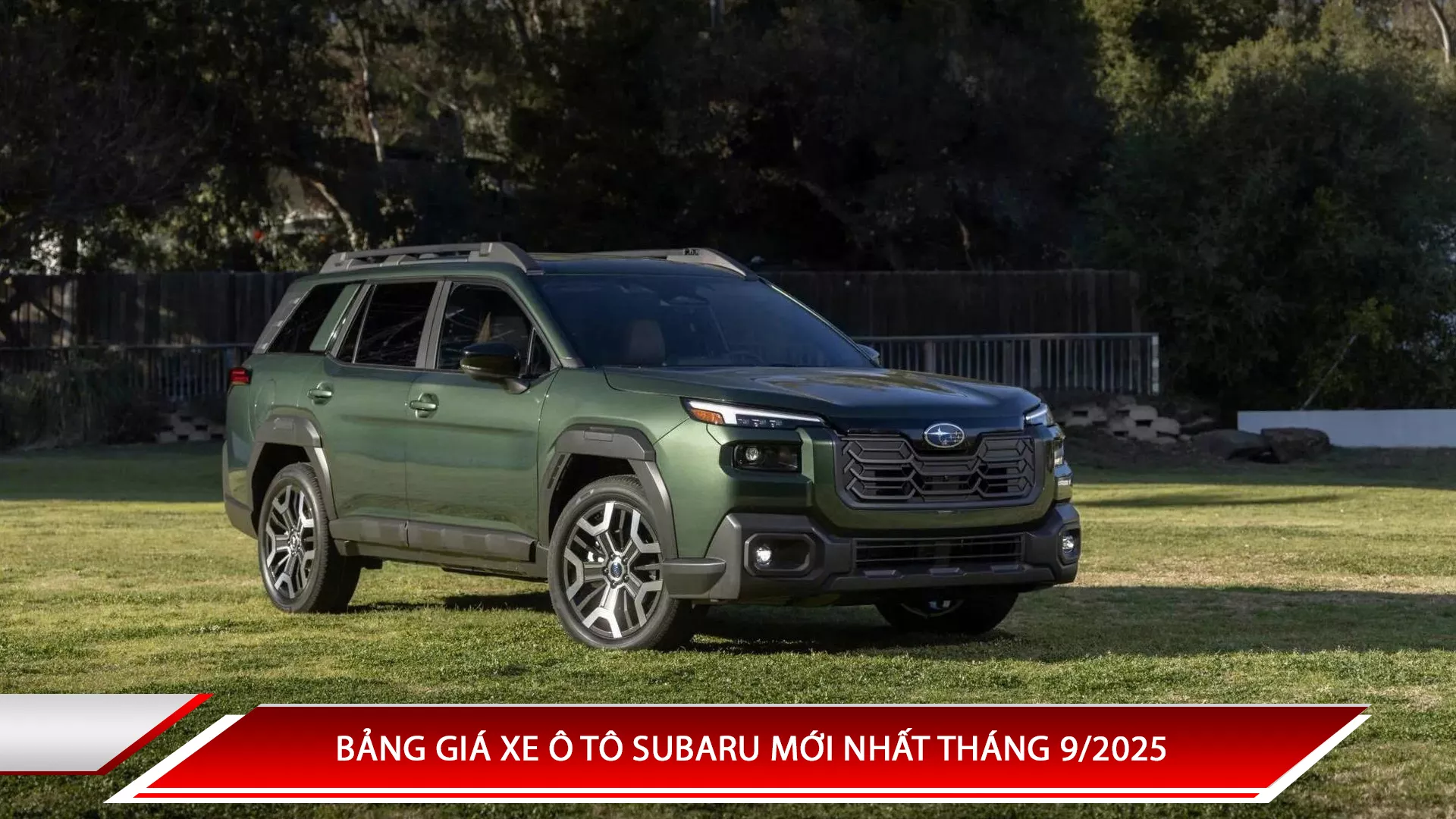 Bảng giá xe ô tô Subaru mới nhất tháng 9/2025