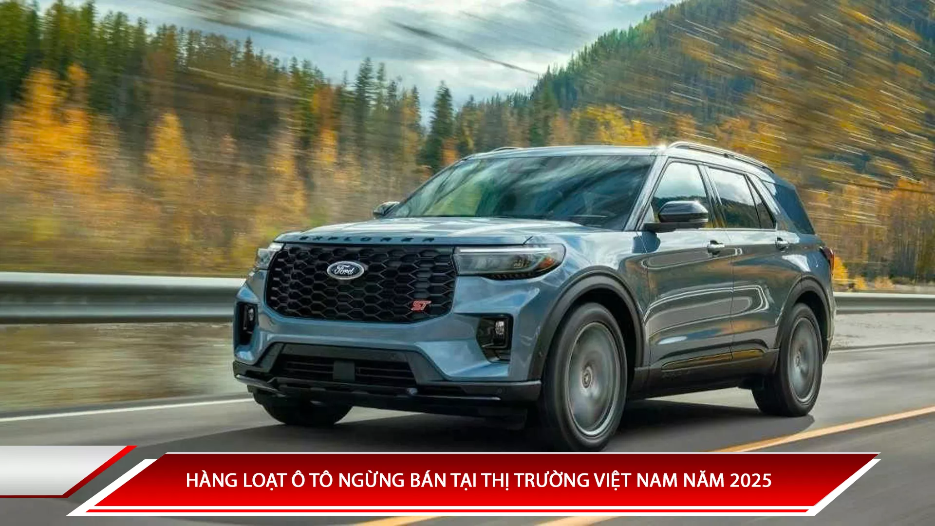 Hàng loạt ô tô ngừng bán tại thị trường Việt Nam năm 2025