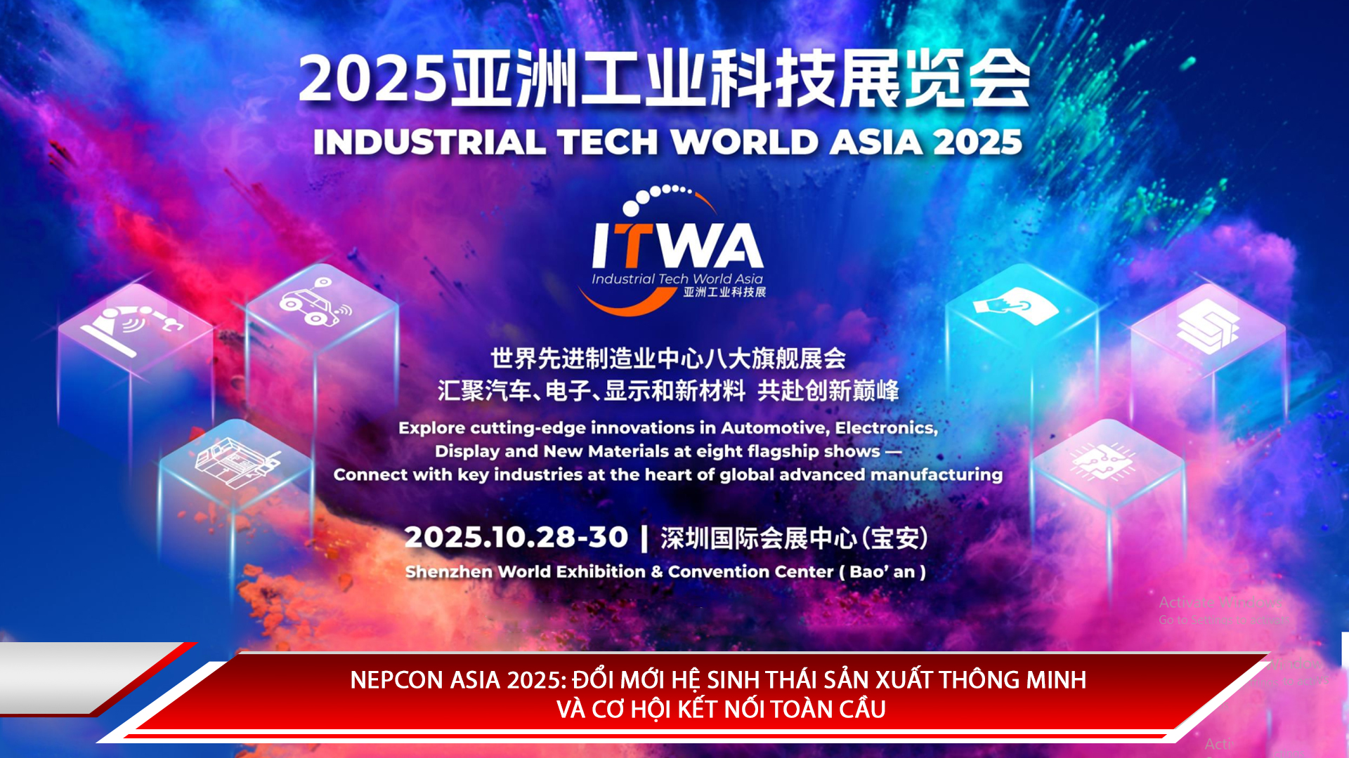NEPCON ASIA 2025: Đổi mới hệ sinh thái sản xuất thông minh và cơ hội kết nối toàn cầu