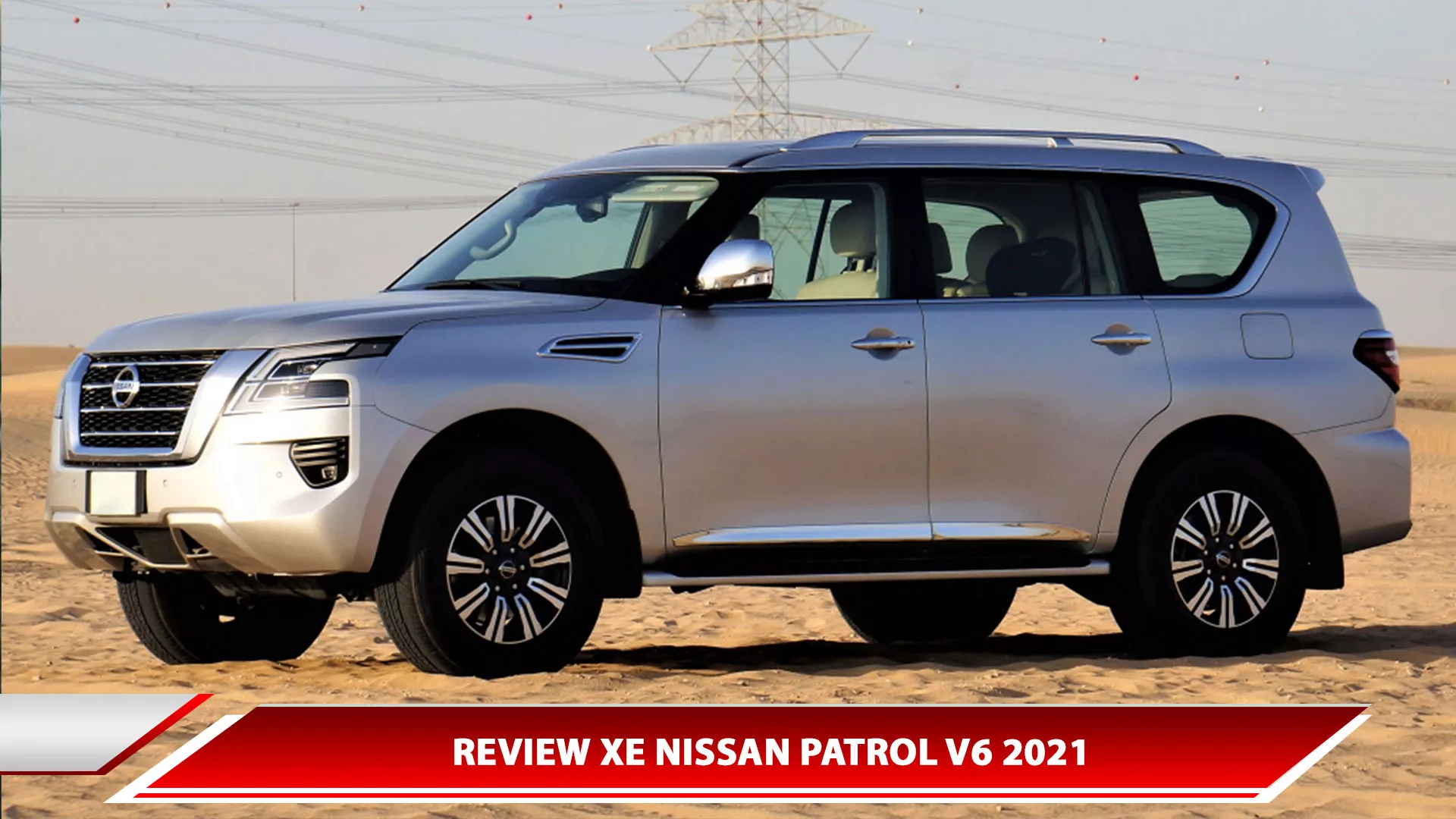 Review xe Nissan Patrol V6 2021