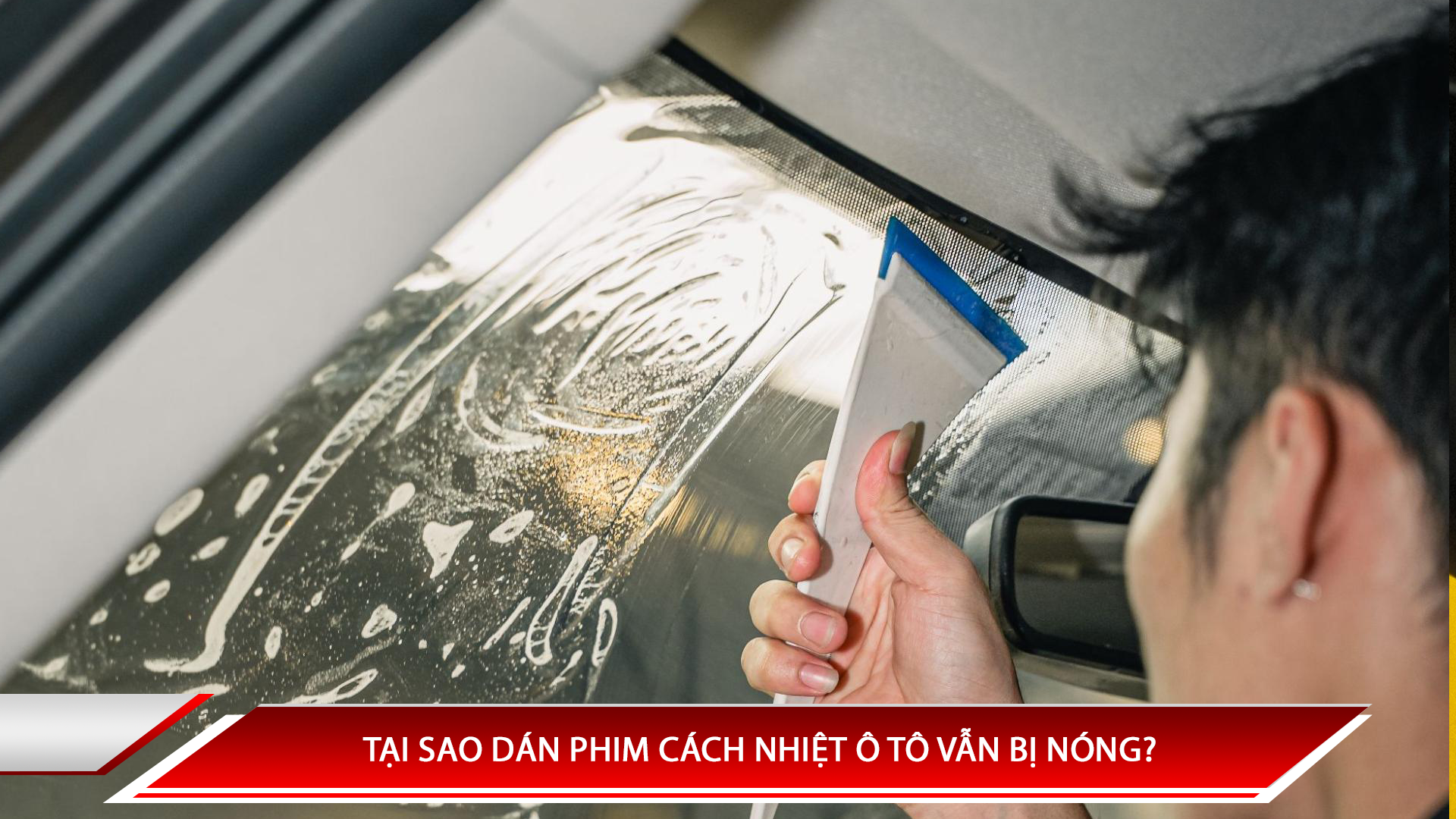 Tại sao dán phim cách nhiệt ô tô vẫn bị nóng?