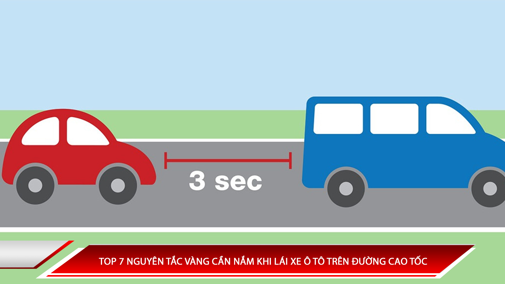 Top 7 nguyên tắc vàng cần nắm khi lái xe ô tô trên đường cao tốc