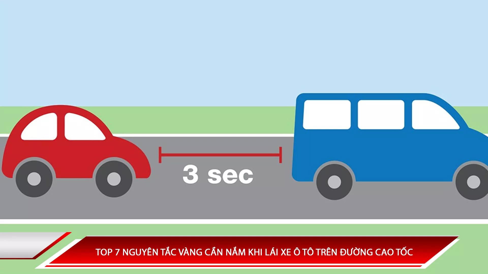 Top 7 nguyên tắc vàng cần nắm khi lái xe ô tô trên đường cao tốc